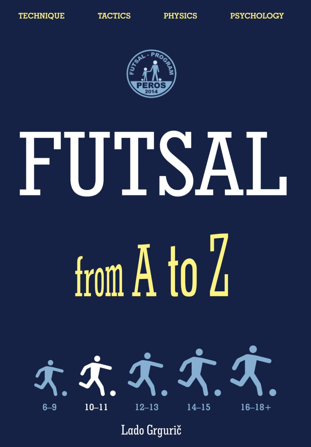 FUTSAL from a to Z: FUTSAL 10-11 Years, the Second Book