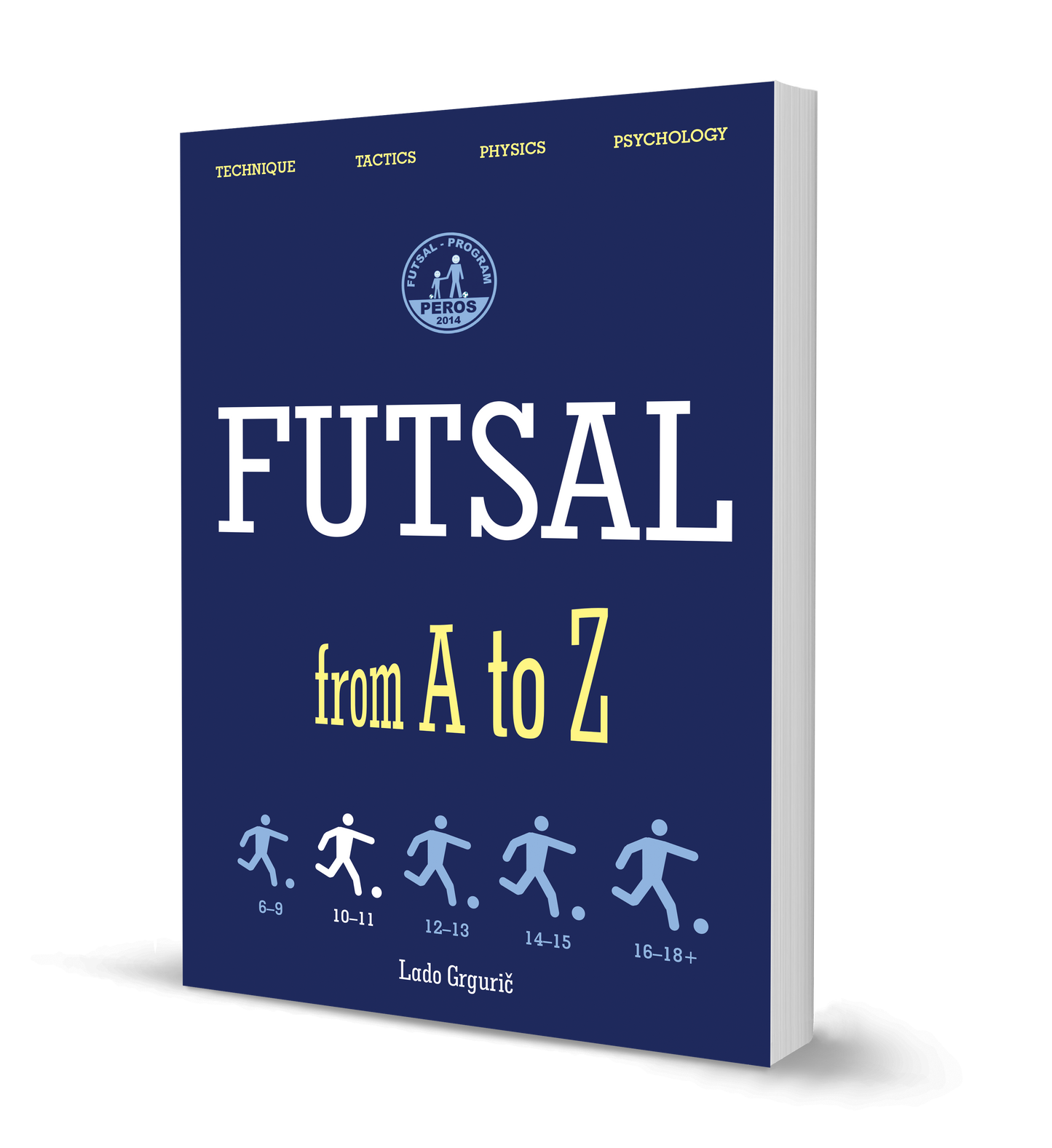 FUTSAL From A to Z: FUTSAL 10-11 Years, the Second Book