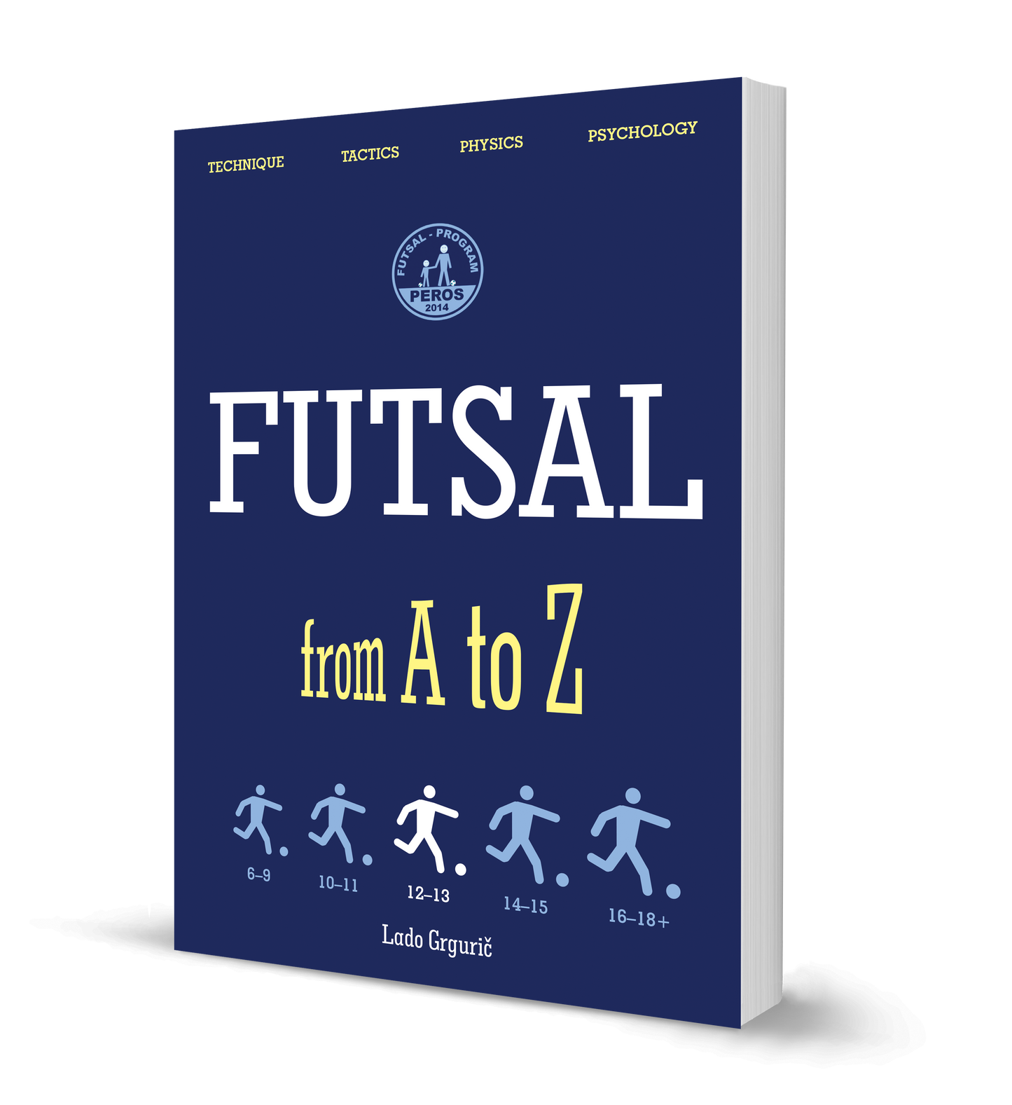FUTSAL From A to Z: FUTSAL 12-13 Years, the Third Book