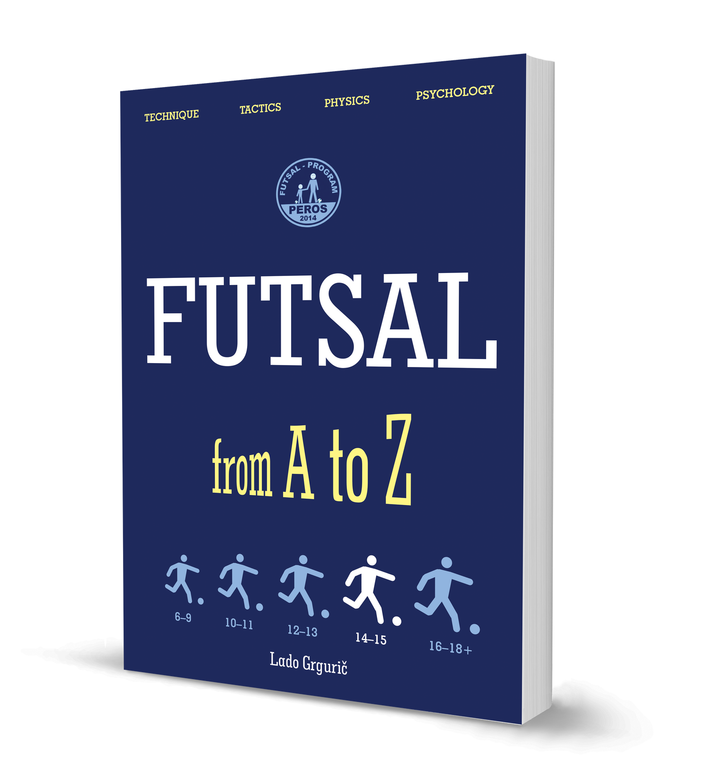 FUTSAL From A to Z: FUTSAL 14-15 Years, the Fourth Book