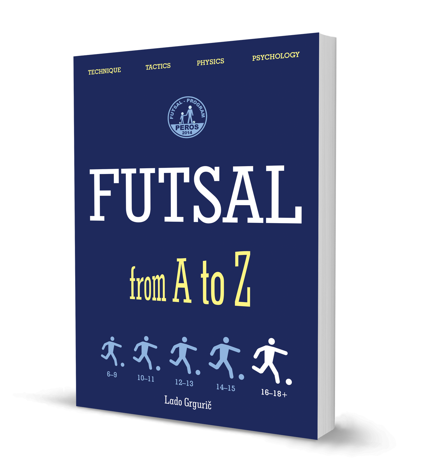 FUTSAL From A to Z: FUTSAL 16-18+ Years, the Fifth Book