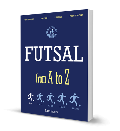 FUTSAL From A to Z: FUTSAL 6-9 Years, the First Book