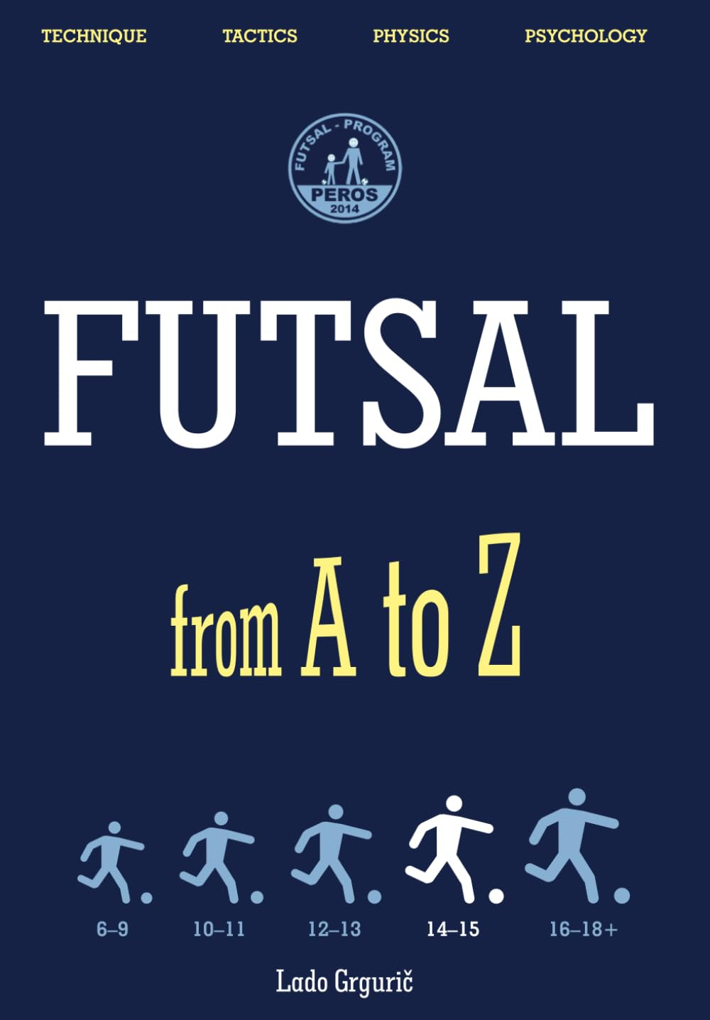 FUTSAL from a to Z: FUTSAL 14-15 Years, the Fourth Book