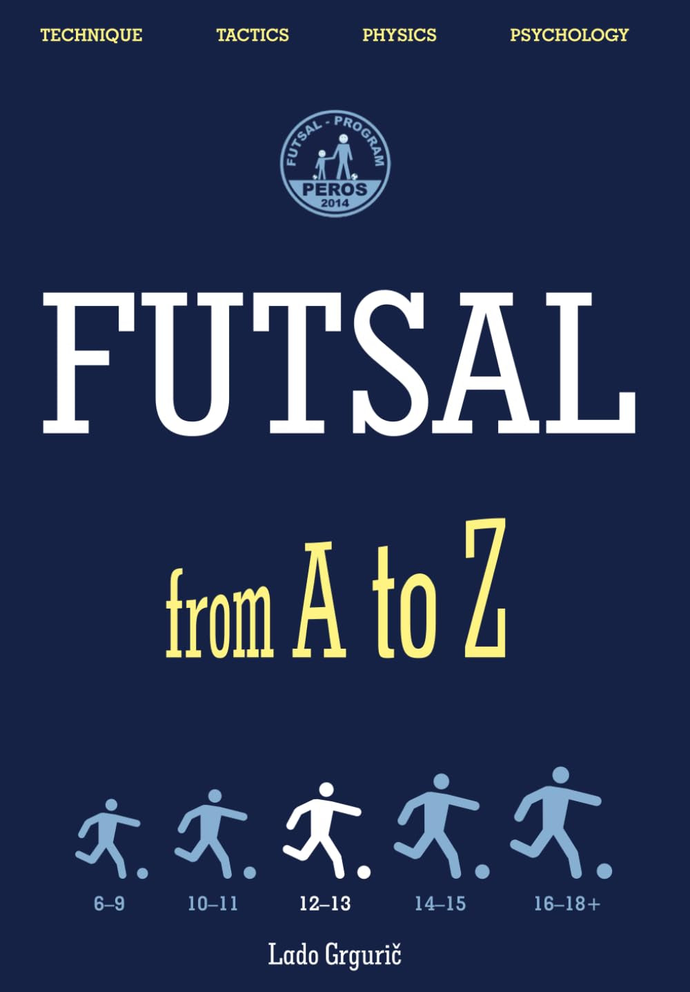 FUTSAL from a to Z: FUTSAL 12-13 Years, the Third Book